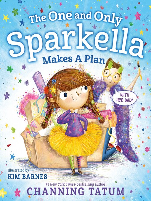 Title details for The One and Only Sparkella Makes a Plan by Channing Tatum - Available